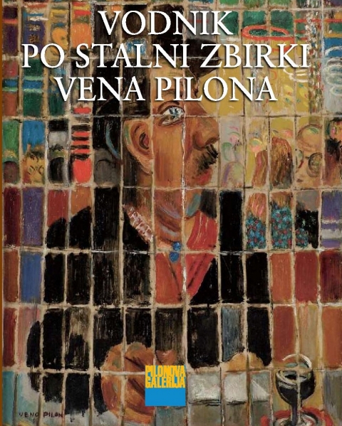 Vodnik po stalni zbirki Vena Pilona